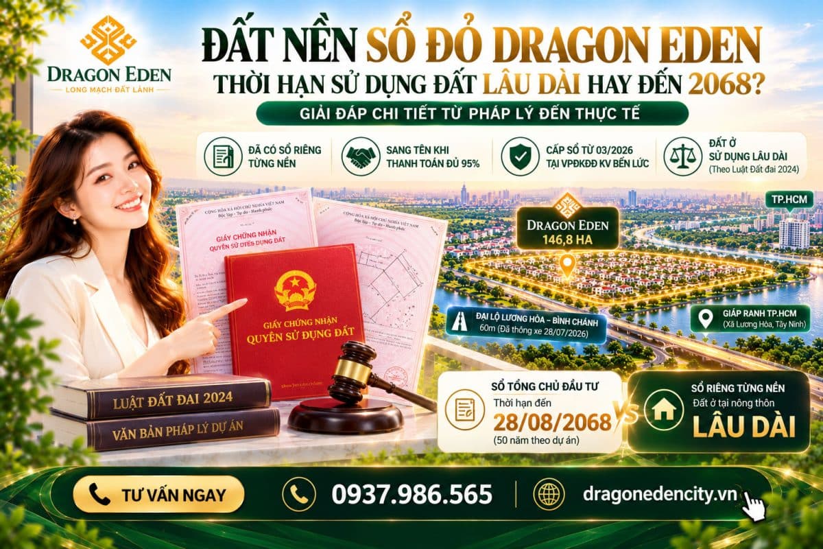 Đất Nền Sổ Đỏ Dragon Eden – Thời Hạn Sử Dụng Đất Lâu Dài Hay Đến 2068?